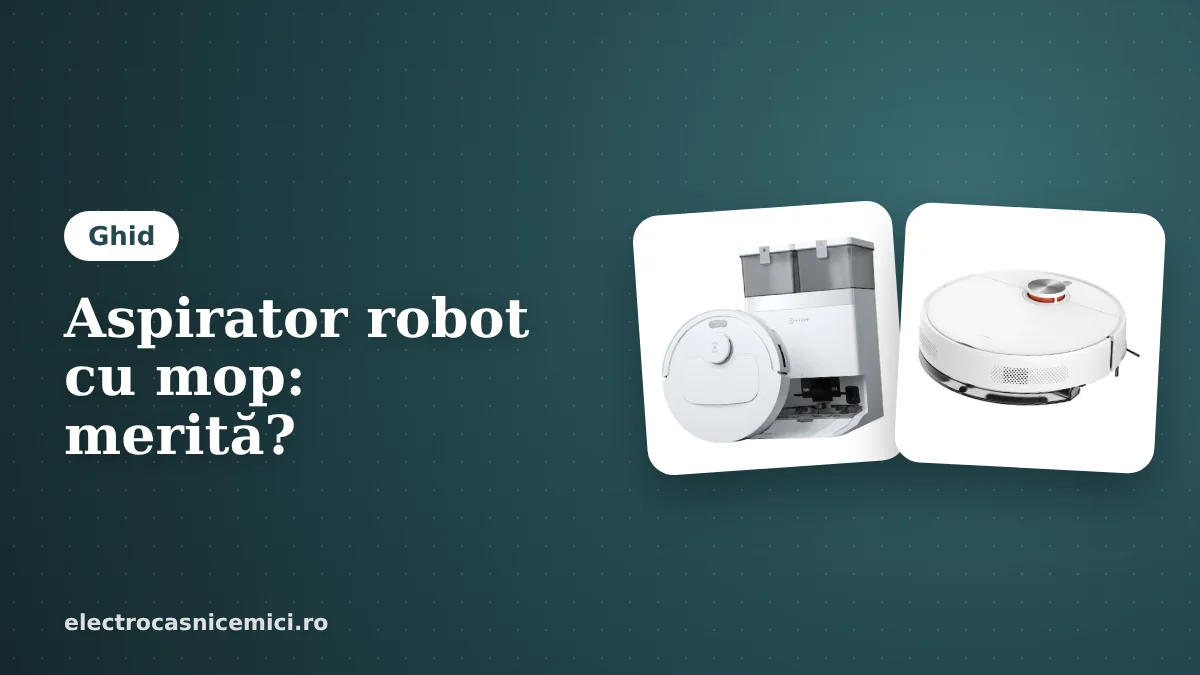 Aspirator robot cu mop: merită?
